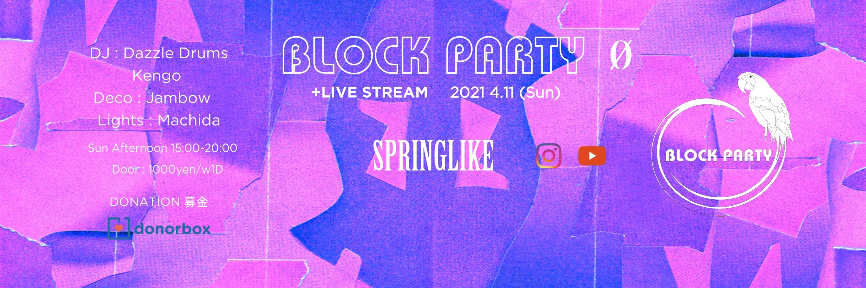 Block Party "Springlike" + Live Stream @ 0 Zero