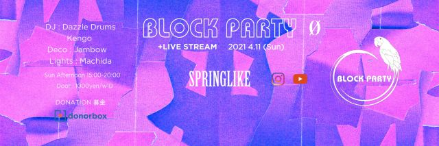 Block Party "Springlike" + Live Stream @ 0 Zero