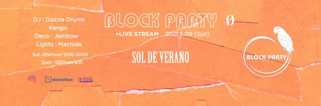  Block Party "Sol De Verano" + Live Stream @ 0 Zero