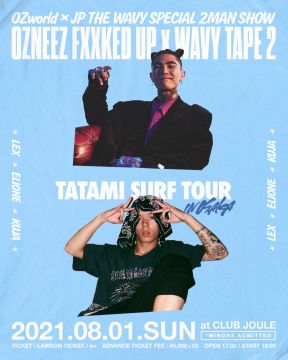 “OZNEEZ FXXKED UP x WAVY TAPE 2”﻿ TATAMI SURF TOUR in OSAKA﻿