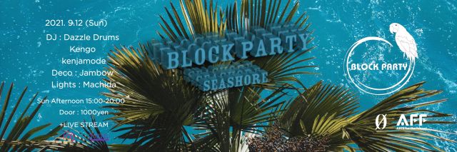  Block Party "Seashore" + Live Stream @ 0 Zero