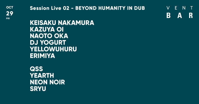 Session Live 02 - BEYOND HUMANITY IN DUB