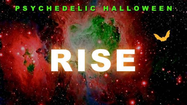 RISE -PSYCHEDELIC HALLOWEEN-