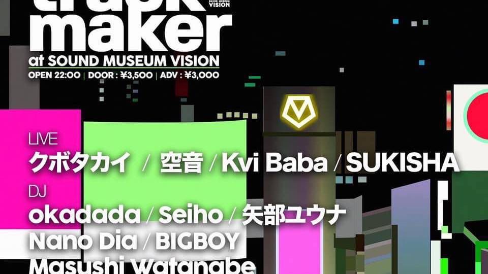 SOUND MUSEUM VISION 10th Anniversary “天” presents “trackmaker”
