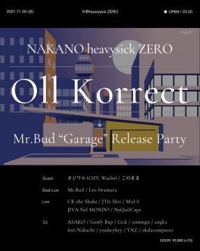 Oll Korrect ~ Mr.Bud 「Garage」 Release Party ~
