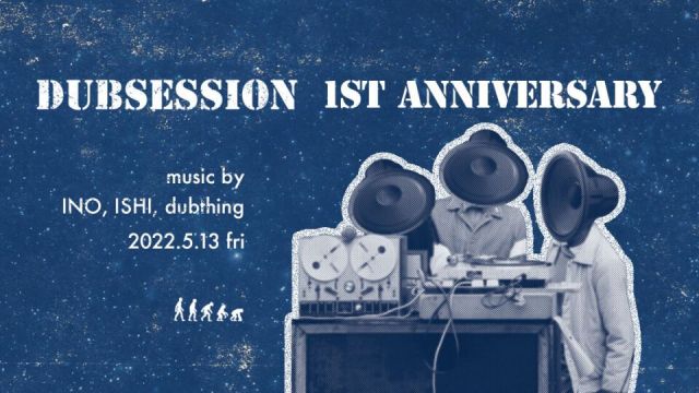 DUBSESSION -1st ANNIVERSARY-