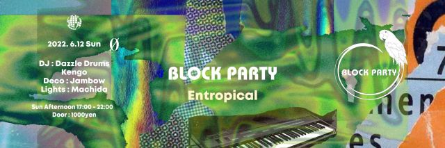 Block Party "Entropical"