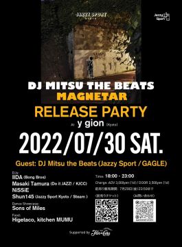 DJ Mitsu the Beats「MAGNETAR」Release Party at y gion