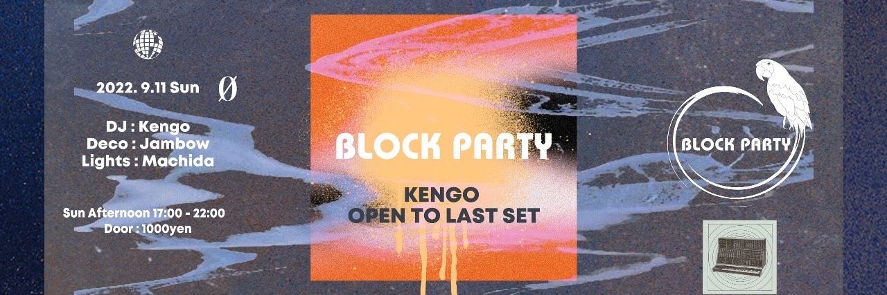 Block Party "Kengo Open To Last Set"