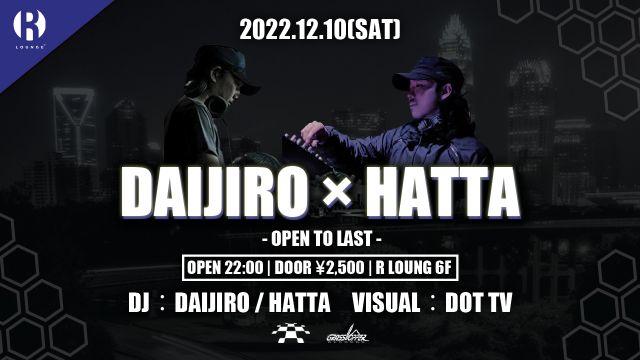 DAIJIRO × HATTA -OPEN TO LAST-