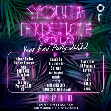 YOUR HOUSE Vol.2 YEAR END PARTY 2022