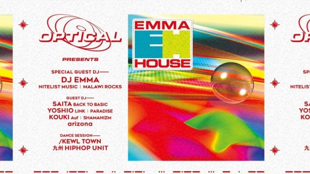 【OPTICAL presents EMMA HOUSE】