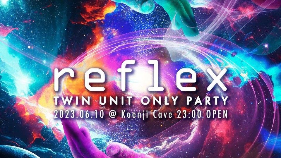 TOMAS presents... TWIN ONLY PARTY ※*× reflex ※*×