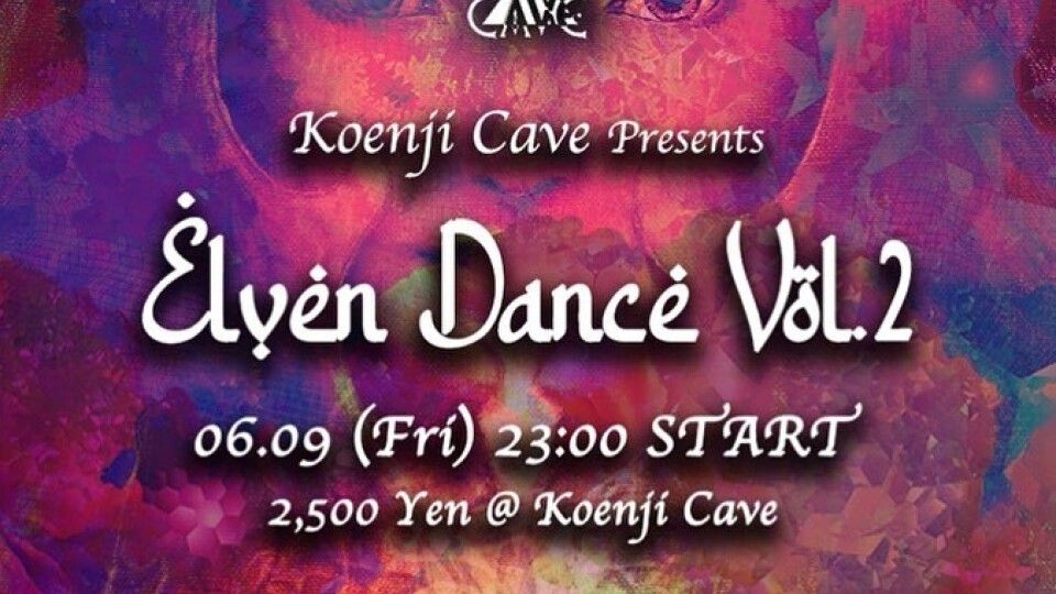 Koenji Cave presents ＊ Elven Dance Vol.2 ＊