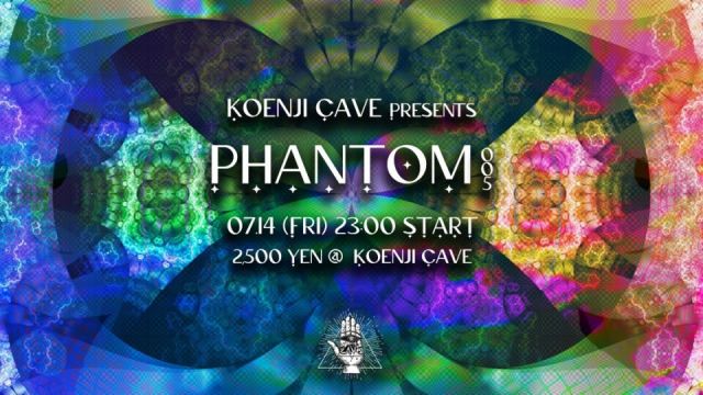 Koenji Cave presents - Phantom 005 -