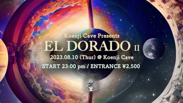 Koenji Cave presents ＊El Dorado Ⅱ ＊