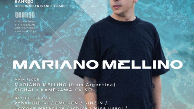 CLUB BANK30 PRESENTS MARIANO MELLINO IN TOKYO SUPPORTED BY Entspannung 