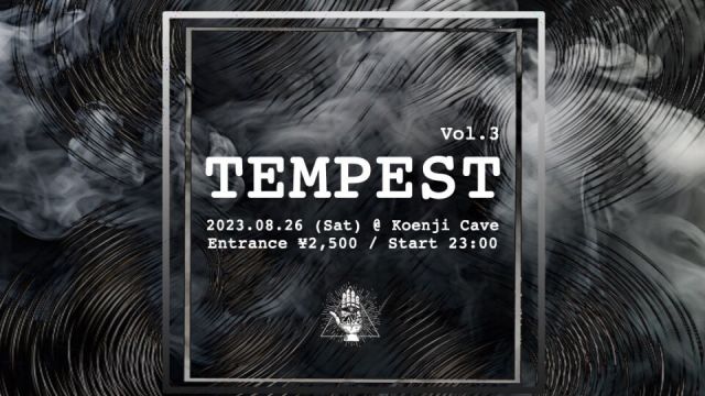 Koenji Cave presents ＊TEMPEST Vol.3＊