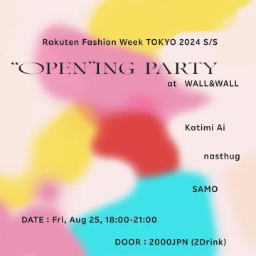 Rakuten Fashion Week TOKYO 2024 S/S   “OPEN” ING PARTY– PART Ⅱ