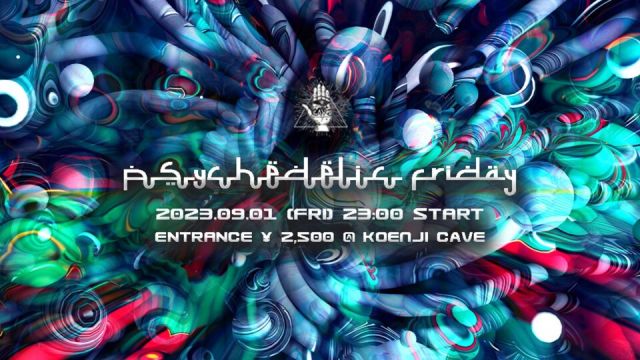 Koenji Cave presents ~ Psychedelic Friday Vol. 1 ~