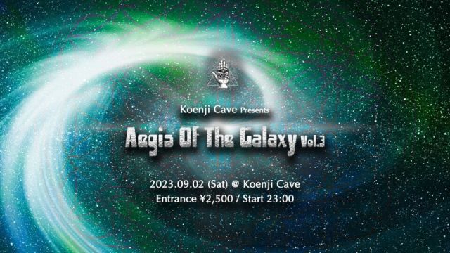 Koenji Cave presents - Aegis of The Galaxy 003 -