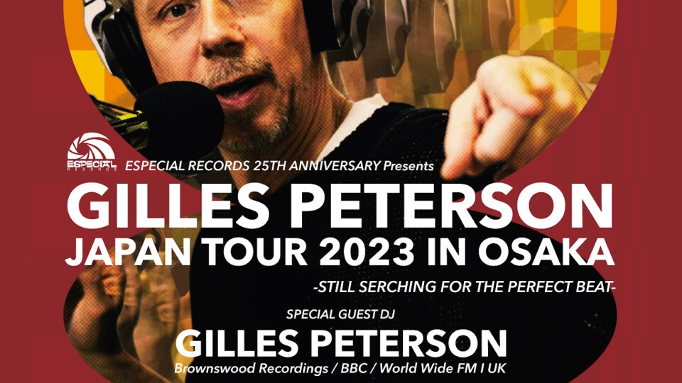 GILLES PETERSON JAPAN TOUR 2023 In OSAKA
