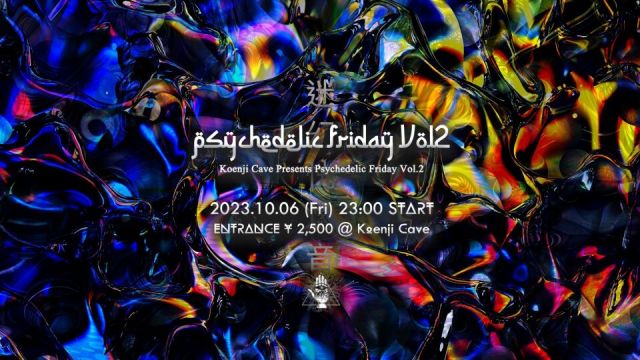 Koenji Cave presents ~ Psychedelic Friday Vol. 2 ~