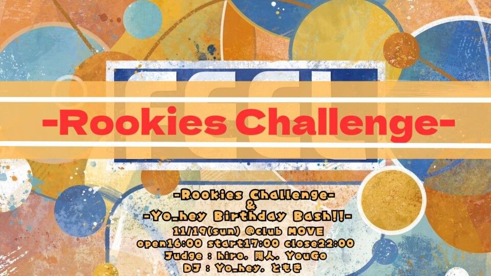 -FEEL- ～Rookies Challenge ＆ Yo_hey Birthday Bash!!!～ 40名限定
