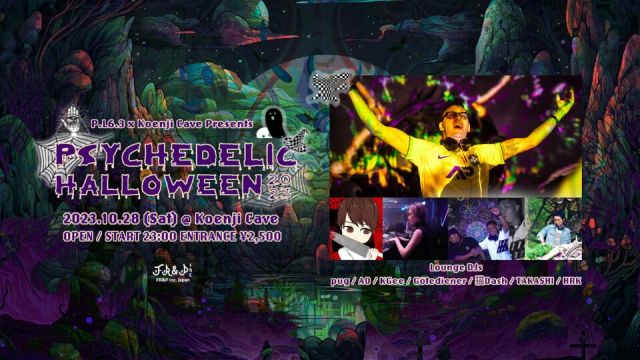 P.L6.3 & Koenji Cave Presents ~ Psychedelic Halloween 2023 ~