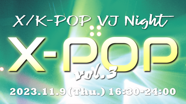 銀座K-POPイベント『X-POP』@Ginza300bar NEXT