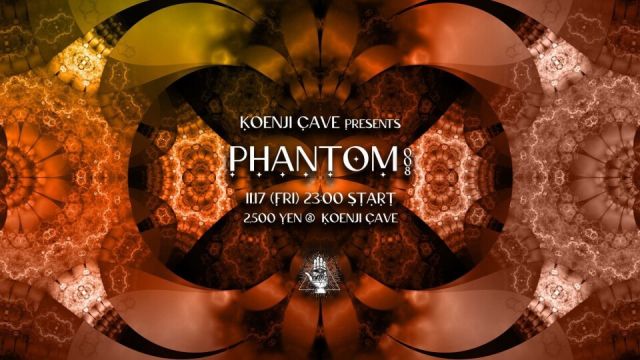 Koenji Cave presents ＊PHANTOM Vol.8＊