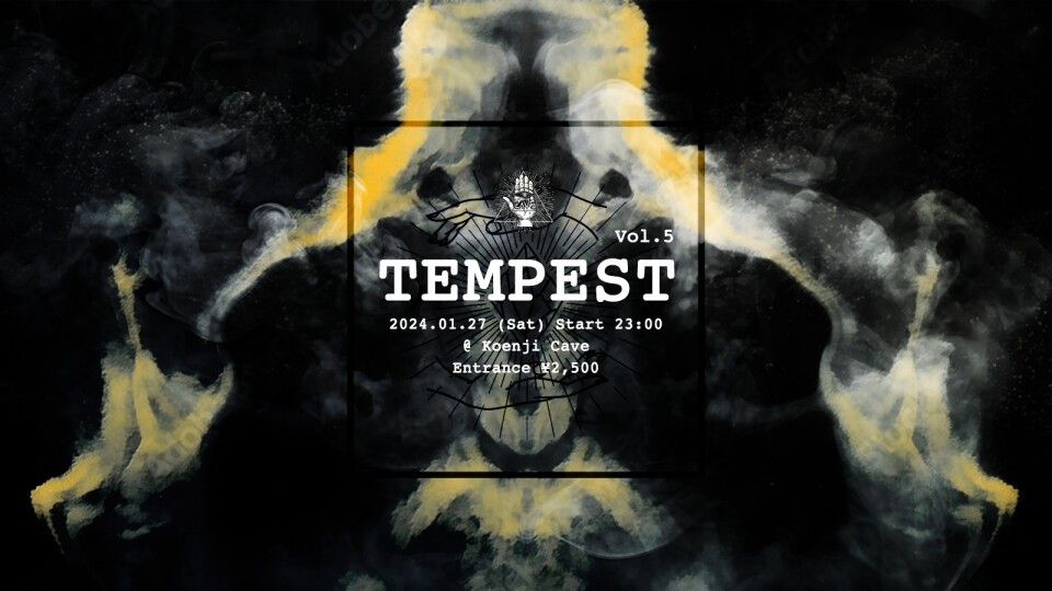 Koenji Cave presents ∴ TEMPEST Vol.5 ∴