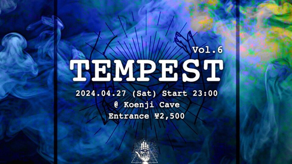 Koenji Cave presents ∴ TEMPEST Vol.6 ∴