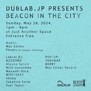 DUBLAB.JP presents Beacon In The City 