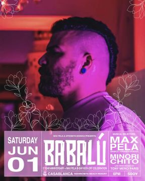 BABALÚ Sunset Ritual - 2nd Anniversary + MAX PELA Birthday Festival Kickoff