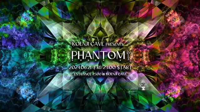 Koenji Cave presents ✳︎ Phantom ✳︎ 013