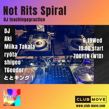 Not Rits Spiral (DJ 練習会)