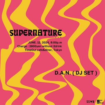 D.A.N. presents "SUPERNATURE"