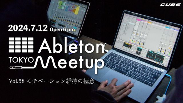 Ableton Meetup Tokyo Vol.58