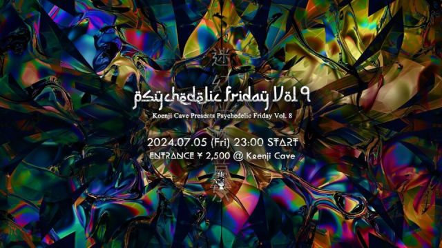 Koenji Cave presents ~ Psychedelic Friday Vol. 9 ~