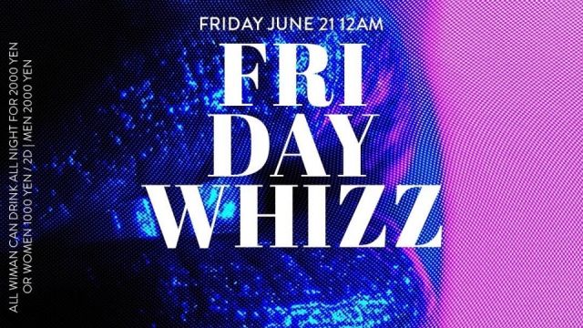 FRIDAY NIGHT WHIZZ KYOTO