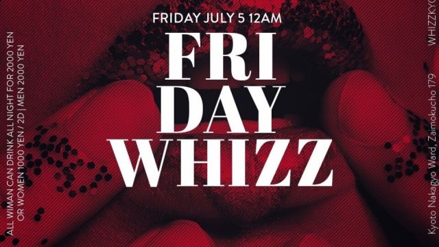 FRIDAY NIGHT WHIZZ KYOTO