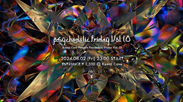 Koenji Cave presents ~ Psychedelic Friday Vol. 10 ~