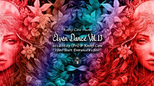 Koenji Cave presents ✴︎ Elven Dance Vol.13 ✴︎