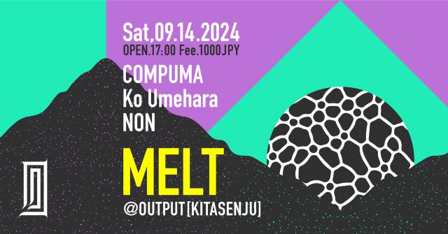 MELT@OUTPUT北千住