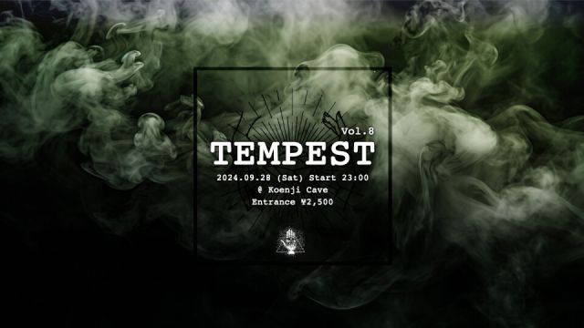 Koenji Cave presents ∴ TEMPEST Vol.8 ∴