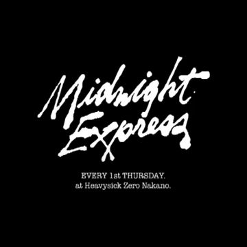 Midnight Express ～every 1st Thursday～