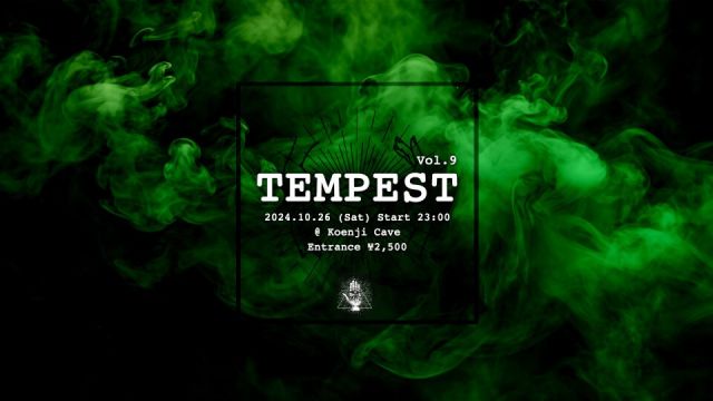 Koenji Cave presents ∴ TEMPEST Vol.9 