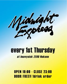 Midnight Express ～every 1st Thursday～