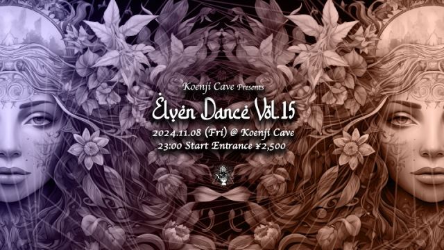 Koenji Cave presents ✴︎ Elven Dance Vol.15 ✴︎